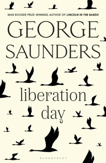 George Saunders : Liberation Day
