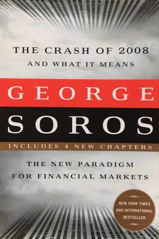George. Soros : The crash of 2008 and what it means