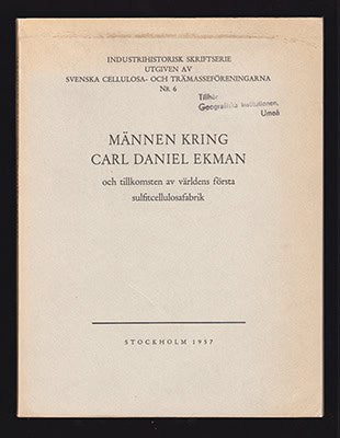 George Spaak : Männen kring Carl Daniel Ekman och tillkomsten av världens första sulfitcellulosafabrik