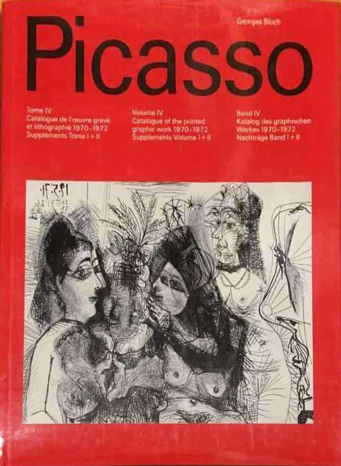 Georges Bloch : Pablo Picasso - Volume IV - Catalogue of the printed graphic work 1970-1972