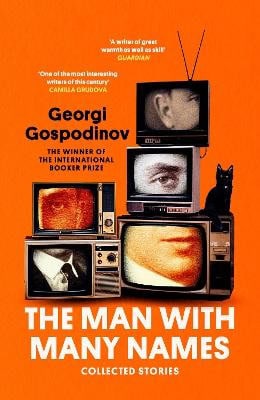 Georgi Gospodinov : The Man with Many Names