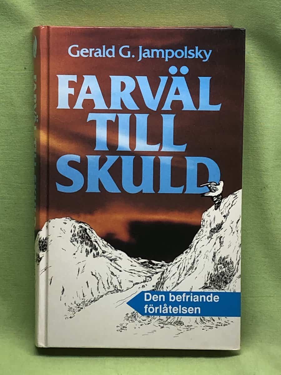 Gerald G. Jampolsky : Farväl till skuld