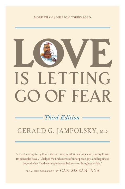Gerald G. Jampolsky : Love is letting go of fear, 3rd ed