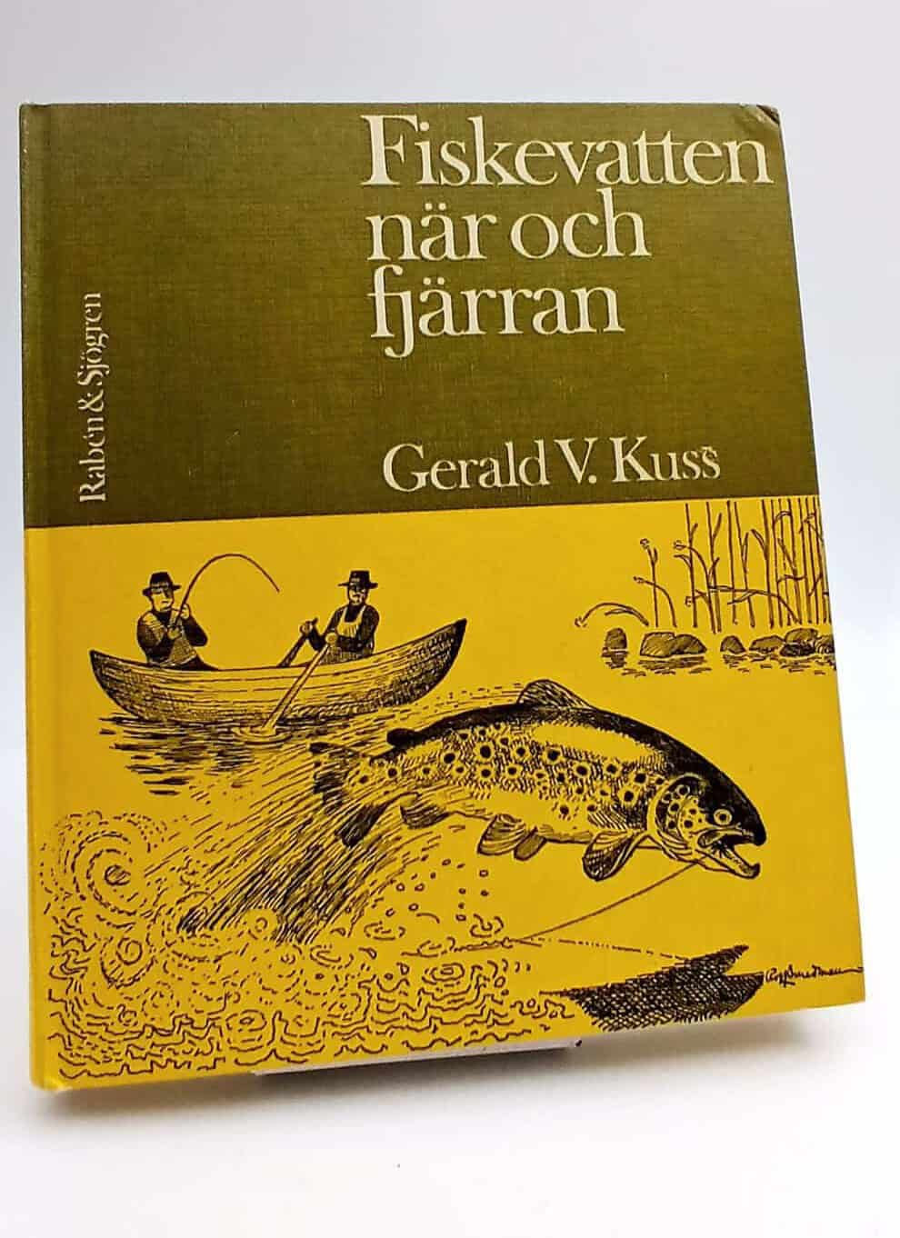 Gerald V. Kuss : Fiskevatten när och fjärran