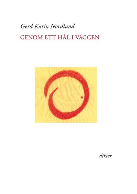 Gerd Karin Nordlund : Genom ett hål i väggen