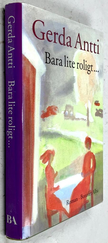 Gerda Antti : Bara lite roligt - Romanerna om Astrid - Bok 3