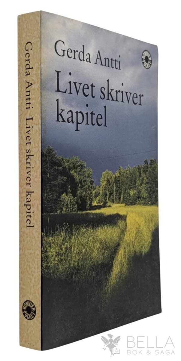 Gerda Antti : Livet skriver kapitel