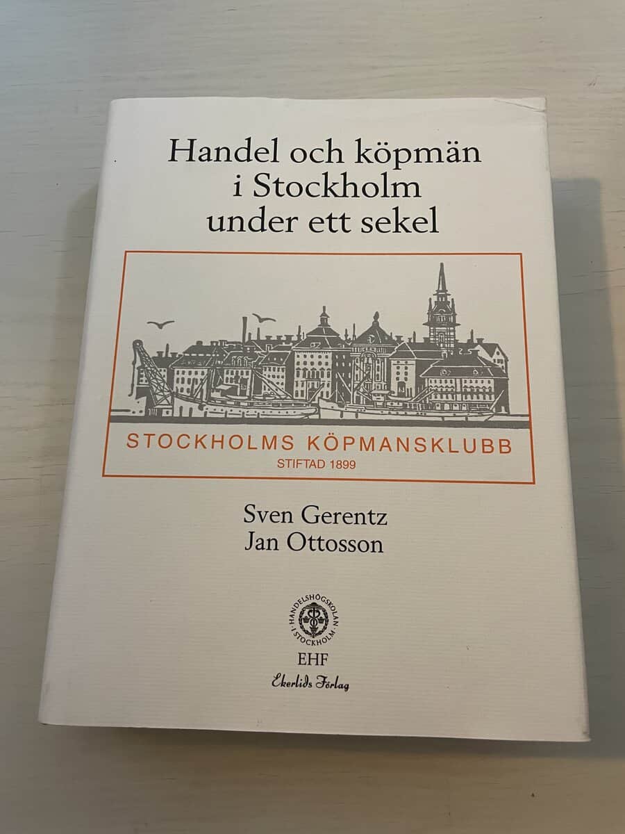 Gerentz, Sven; Ottosson, Jan : Handel och köpmän i Stockholm under ett sekel
