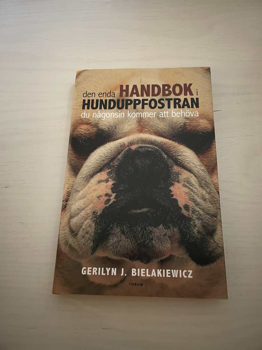 Gerilyn J. Bielakiewicz : Den enda handbok i hunduppfostran du någonsin kommer att behöva