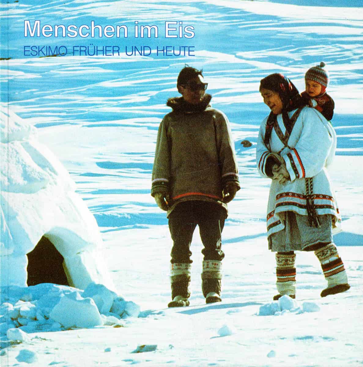 Gernot Tromnau : Menschen im Eis. Eskimo früher und heute. Begleitschrift zur Ausstellung im Niederrheinischen Museum der Stadt Duisburg 21. August bis 9. Oktober 1988