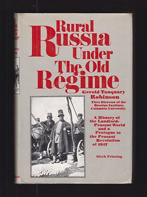 Geroid Tanquary Robinson : Rural Russia Under the Old Régime