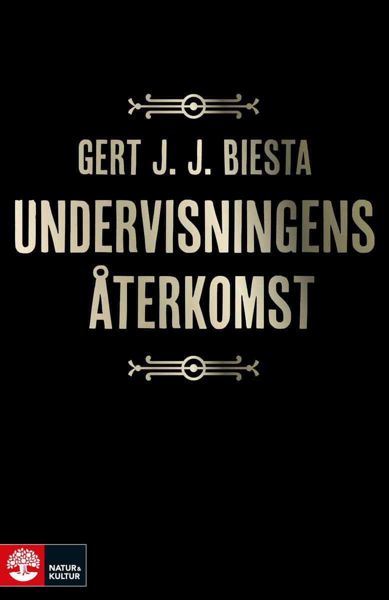Gert J. J. Biesta : Undervisningens återkomst
