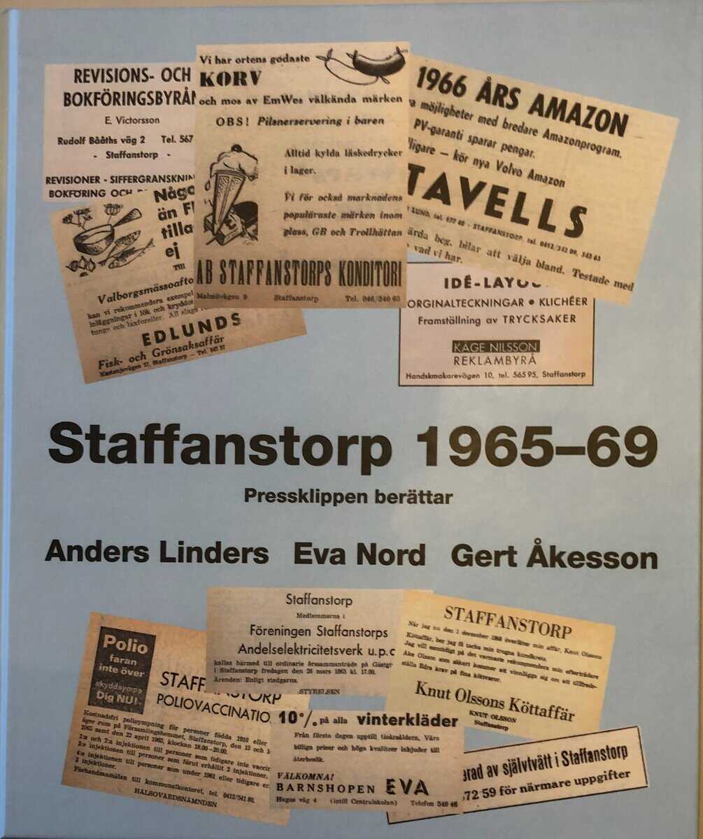 Åkesson, Gert ; Linders, Anders ; Nord, Eva : Staffanstorp 1965-1969 Pressklippen berättar