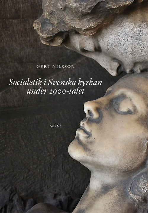 Gert Nilsson : Socialetik i Svenska kyrkan under 1900-talet