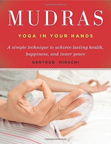 Gertrud Hirschi : Mudras - yogas in your hands