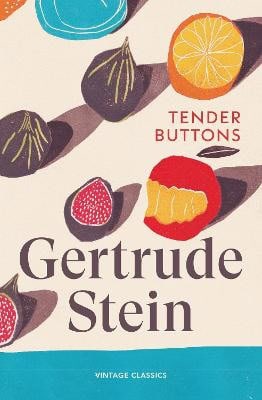 Gertrude Stein : Tender Buttons