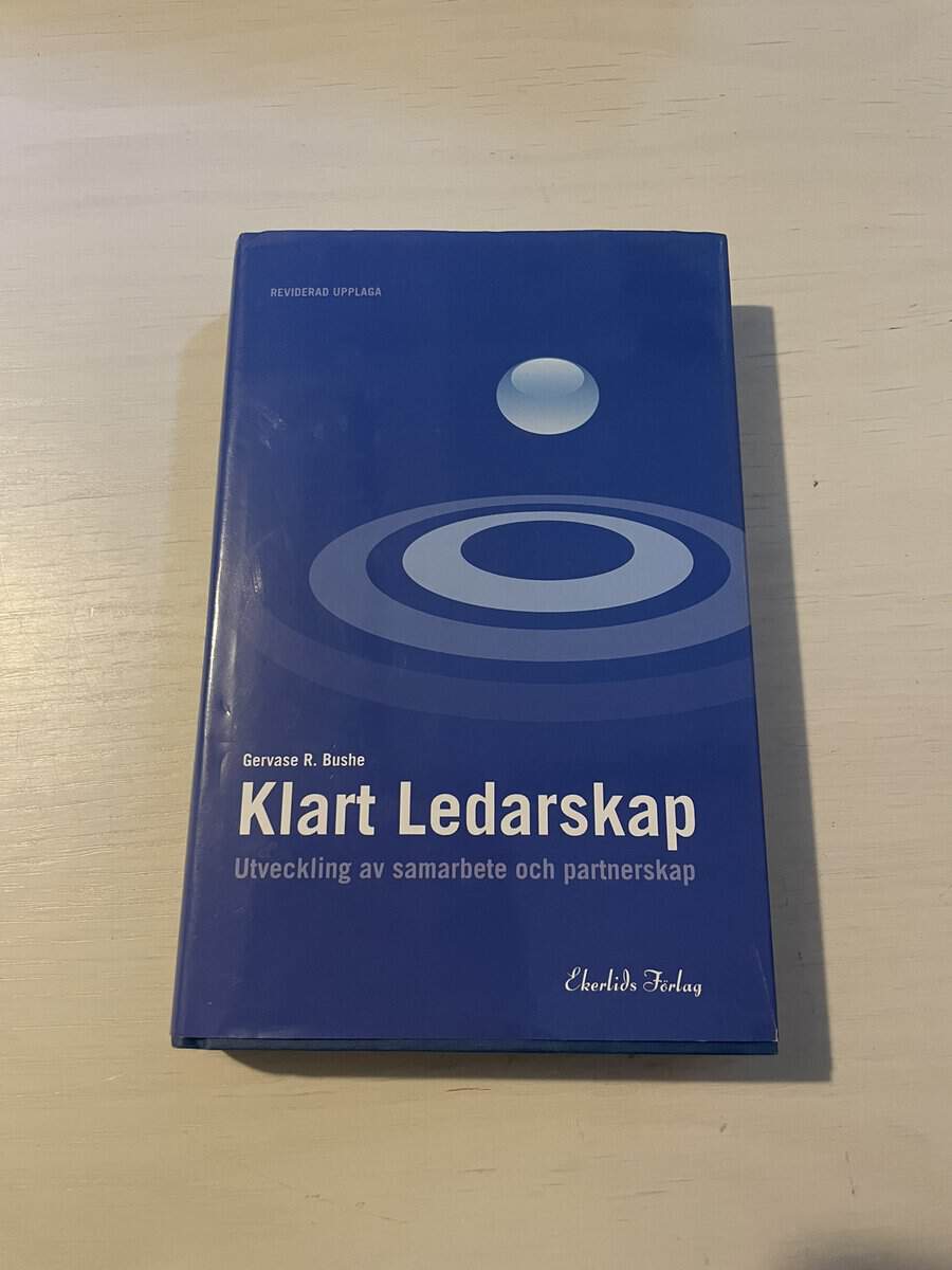 Gervase R. Bushe : Klart ledarskap