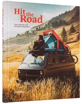 Gestalten : Hit the road - vans, nomads and roadside adventures
