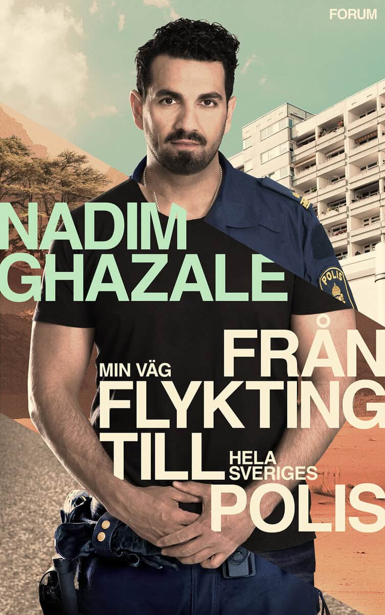 Ghazale, Nadim ; Nygren, Sara : Min väg från flykting till hela Sveriges polis