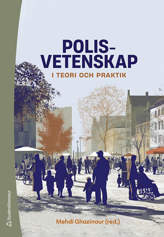 Ghazinour, Mehdi ; Bellander, Susanna ; Emsing, Mikael ; Eriksson, Malin ; Gerell, Manne ; Hjertström Lappalainen, Jonna ; Holmgren, Joel ; Hysing, Jonas ; Ingrell, Joakim ; Ivert, Anna-Karin ; Lindberg, Ola ; Lindholm, Alva ; Lundmark, Robert ; Mellgren, Caroline ; Mickelsson Blomqvist, Tony ; Nordström, Anders ; Nyroos, Lina ; Rantatalo, Oscar ; Sundqvist, Johanna ; Vall, Martina ; Weichselbraun, Linda : Polisvetenskap - i teori och praktik