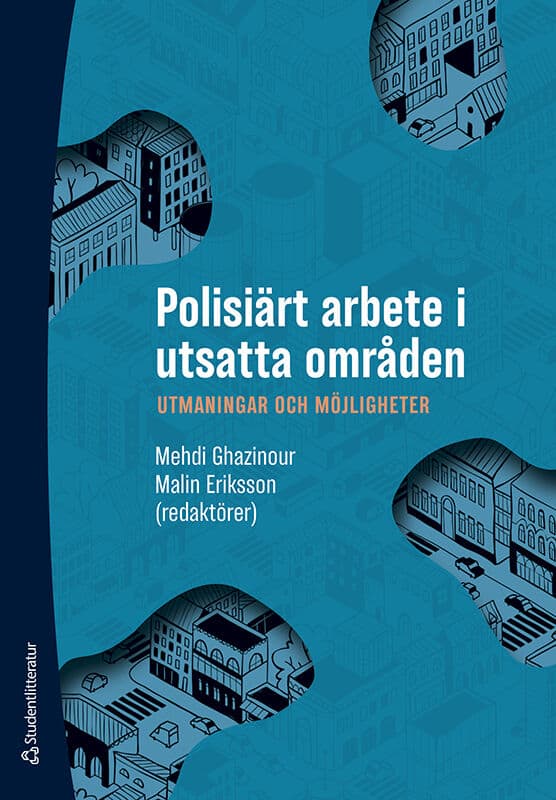 Ghazinour, Mehdi ; Eriksson, Malin ; Appelgren, Gunnar ; Hansson, Jonas ; Hjertstedt, Mattias ; Nilsson Lundmark, Eva ; Nilsson, Ingvar ; Padyab, Mojgan ; Rostami, Amir ; Sundqvist, Johanna : Polisiärt arbete i utsatta områden : utmaningar och möjligheter