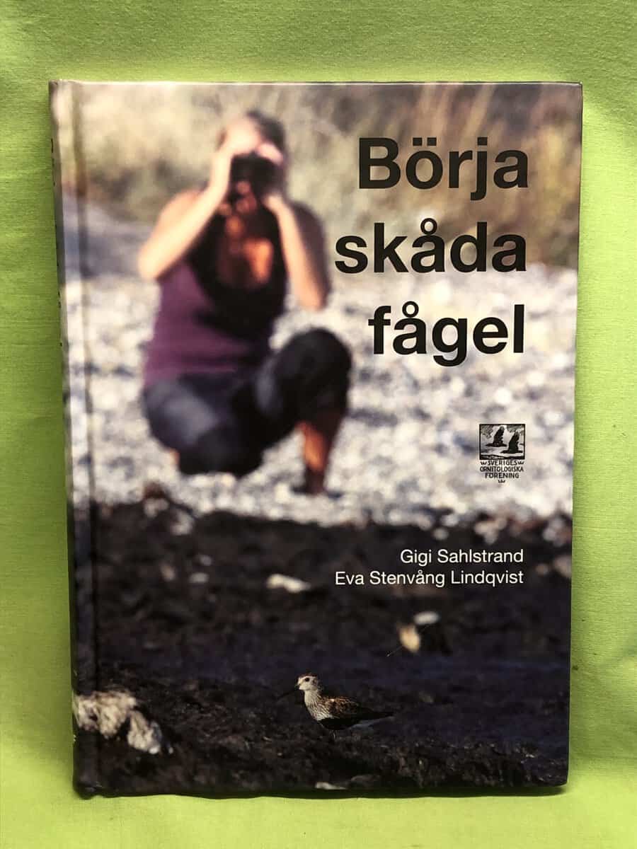 Gigi Sahlstrand ; Eva Stenvång Lindqvist : Börja skåda fågel