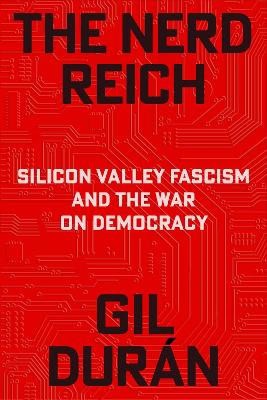 Gil Duran : The Nerd Reich