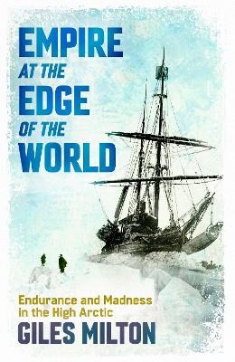 Giles Milton : Empire at the Edge of the World