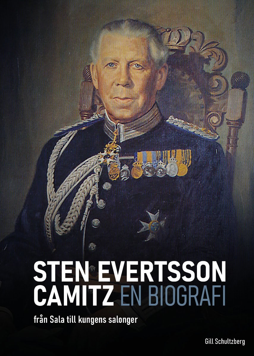 Gill Schultzberg : Sten Evertsson Camitz : en biografi - från Sala till kungens salonger
