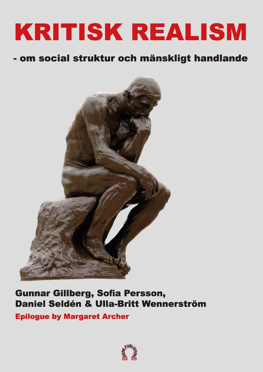 Gillberg, Gunnar ; Person, Sofia ; Seldén, Daniel ; Wennerström, Ulla-Britt : Kritisk realism :  om social struktur  och mänskligt handlande