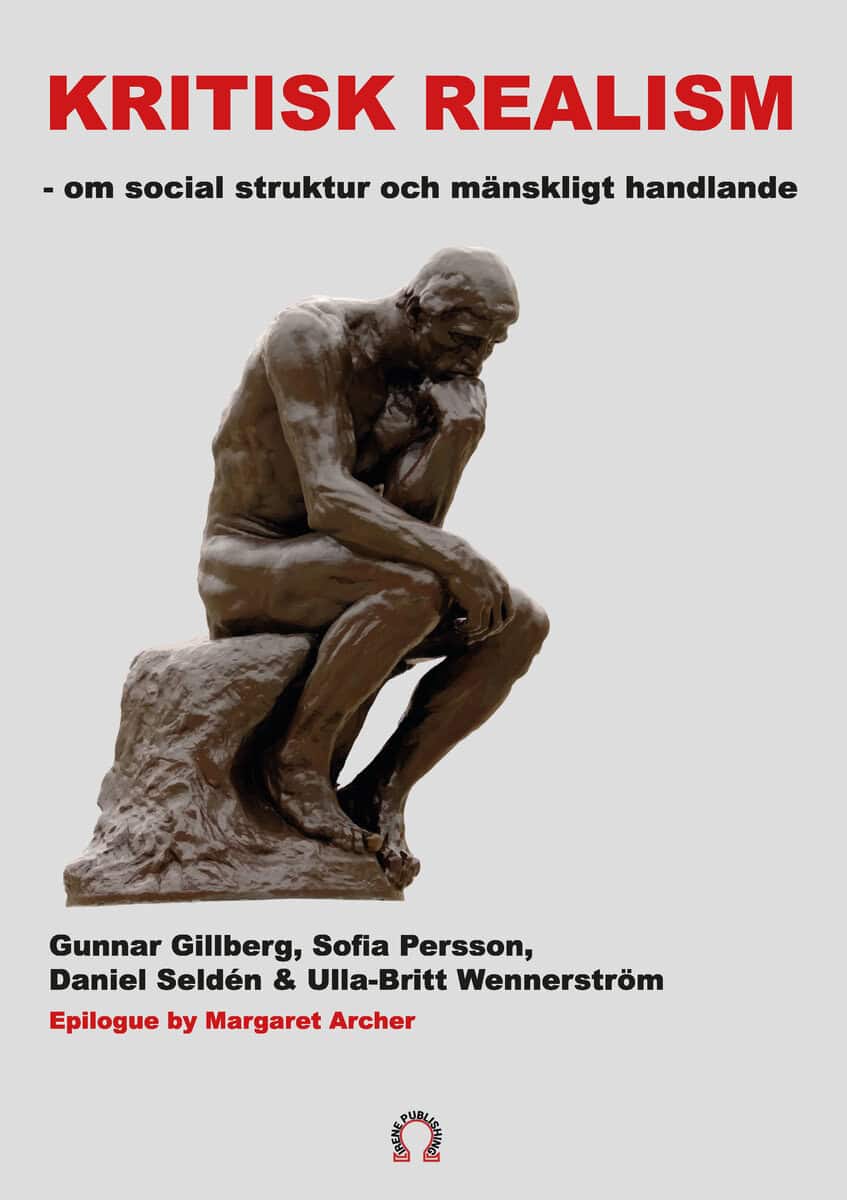 Gillberg, Gunnar ; Person, Sofia ; Seldén, Daniel ; Wennerström, Ulla-Britt : Kritisk realism :  om social struktur  och mänskligt handlande