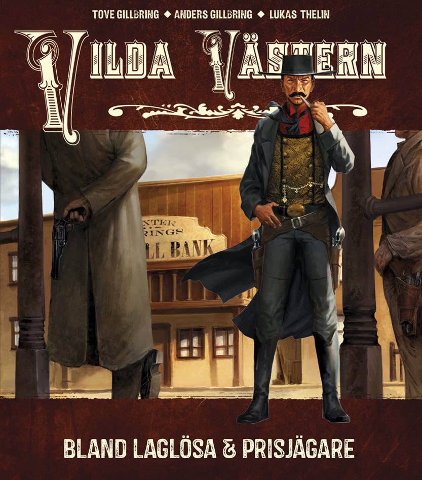 Gillbring, Tove ; Gillbring, Anders : Vilda Västern : bland laglösa och prisjägare