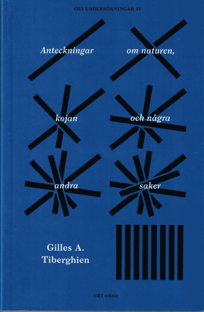 Gilles A. Tiberghien : Anteckningar om naturen, kojan och några andra saker