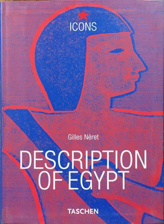 Gilles Néret : Napoleon and the Pharaos Description of Egypt