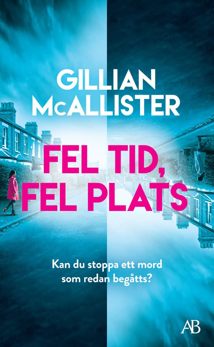 Gillian McAllister : Fel tid, fel plats