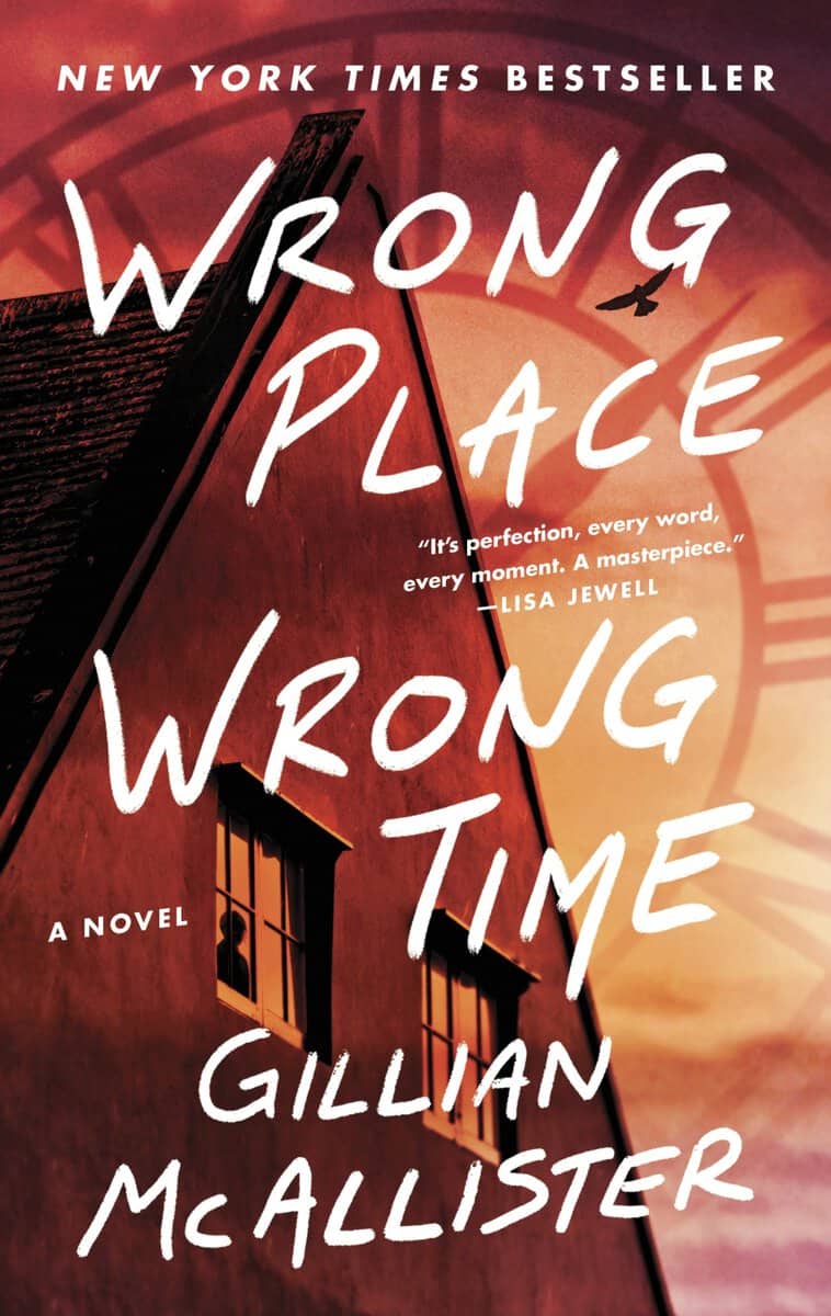 Gillian McAllister : Wrong Place Wrong Time: A Novel