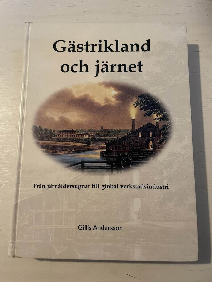 Gillis Andersson : Gästrikland och järnet