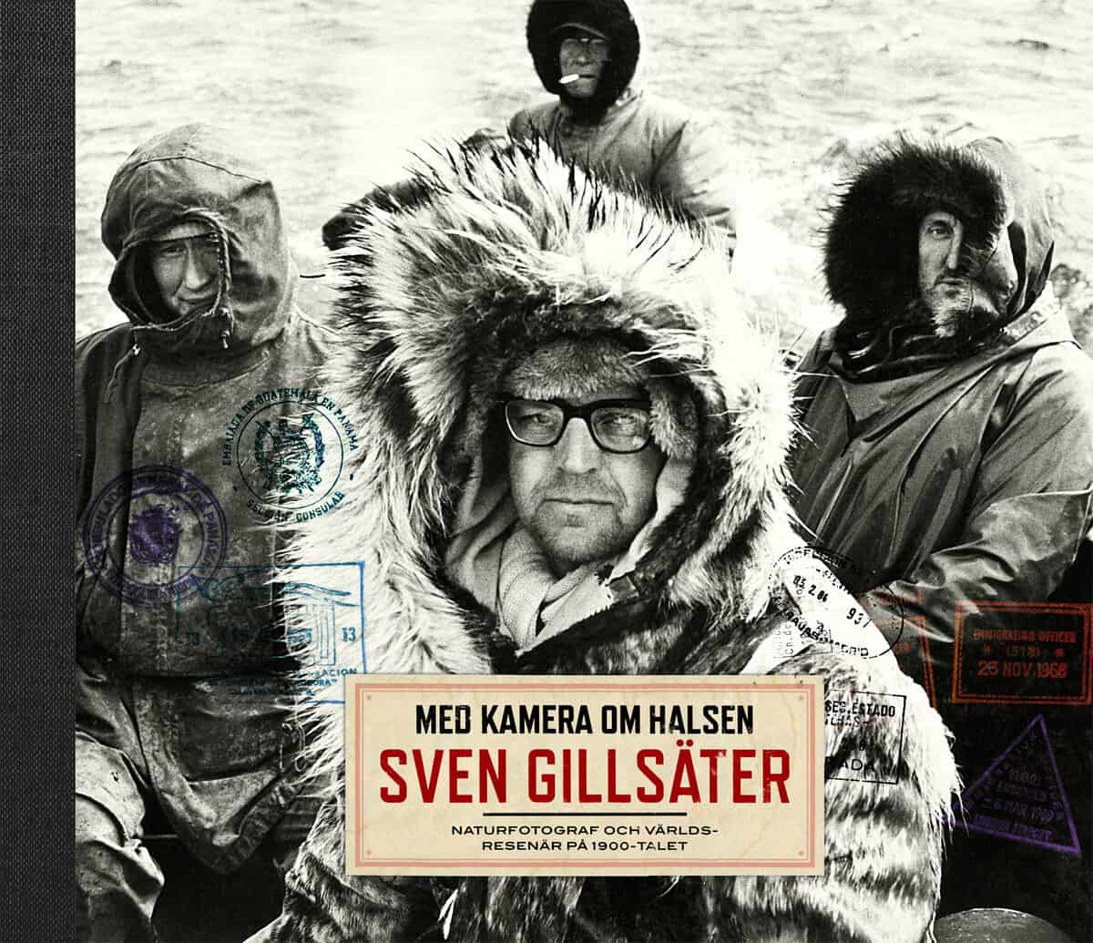 Gillsäter, Björn ; Gillsäter, Pia : Med kamera om halsen : Sven Gillsäter, naturfotograf och världsresenär på 1900-talet