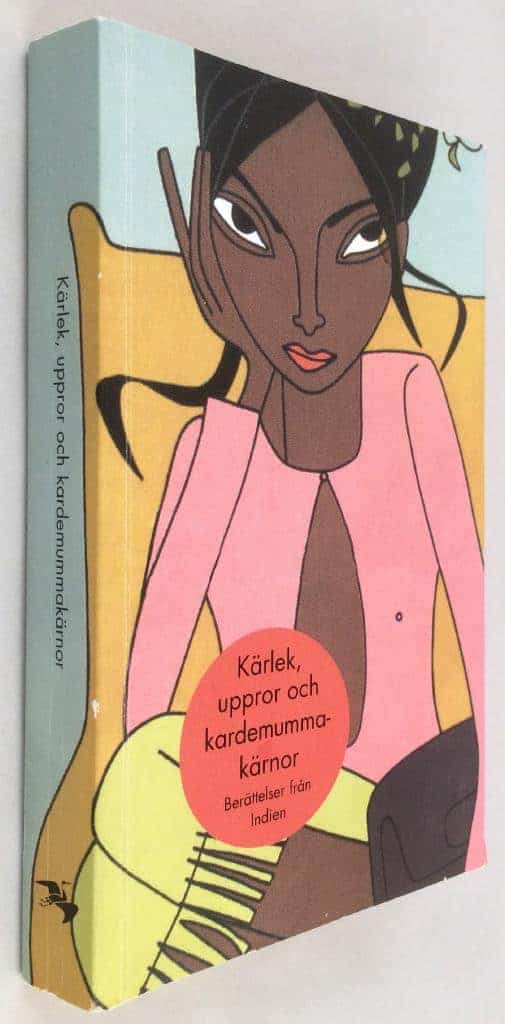 Ginu Kamani ; Meena Alexander ; Mogalli Ganesh m.fl. : Kärlek, uppror och kardemummakärnor