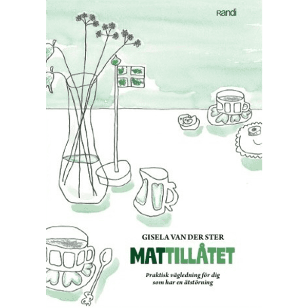 Gisela van der Ster : Mattillåtet : praktisk vägledning för dig som har en ätstörning