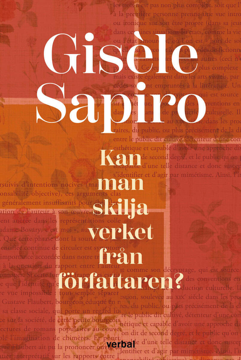 Gisèle Sapiro : Kan man skilja verket från författaren?