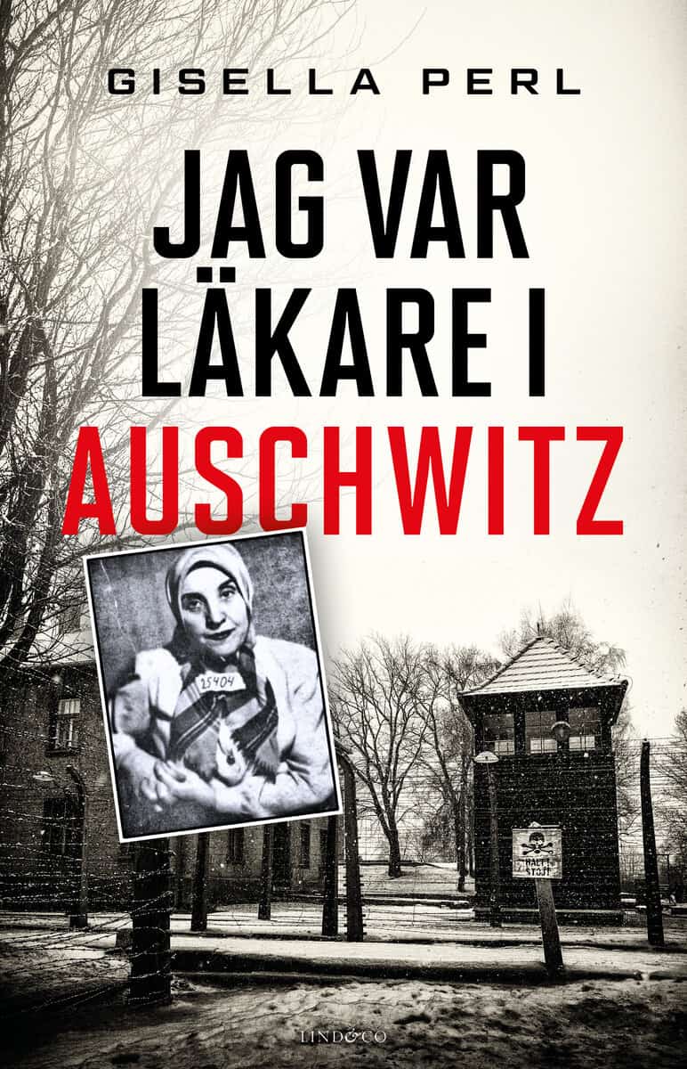 Gisella Perl : Jag var läkare i Auschwitz