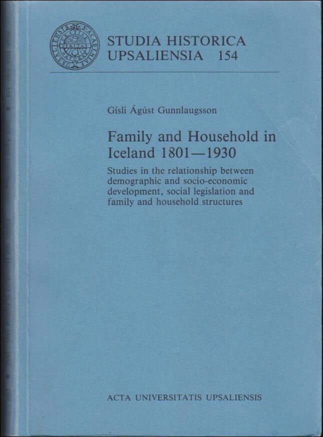 Gisli Águst Gunnlaugsen : Family and Household in Iceland 1801-19230