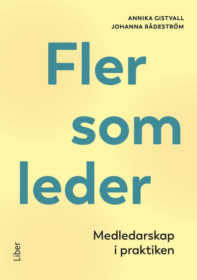 Gistvall, Annika ; Rådeström, Johanna : Fler som leder