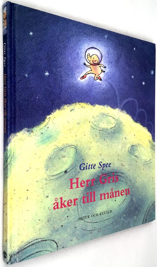 Gitte Spee : Herr Gris åker till månen