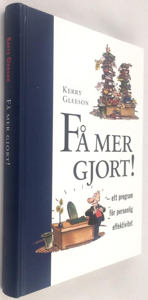 Gleeson, Kerry ; Björk, Harriet : Få mer gjort!