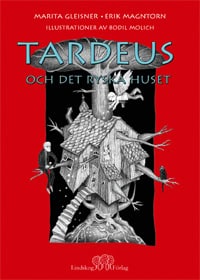 Gleisner, Marita ; Magntorn, Erik : Tardeus och det ryska huset