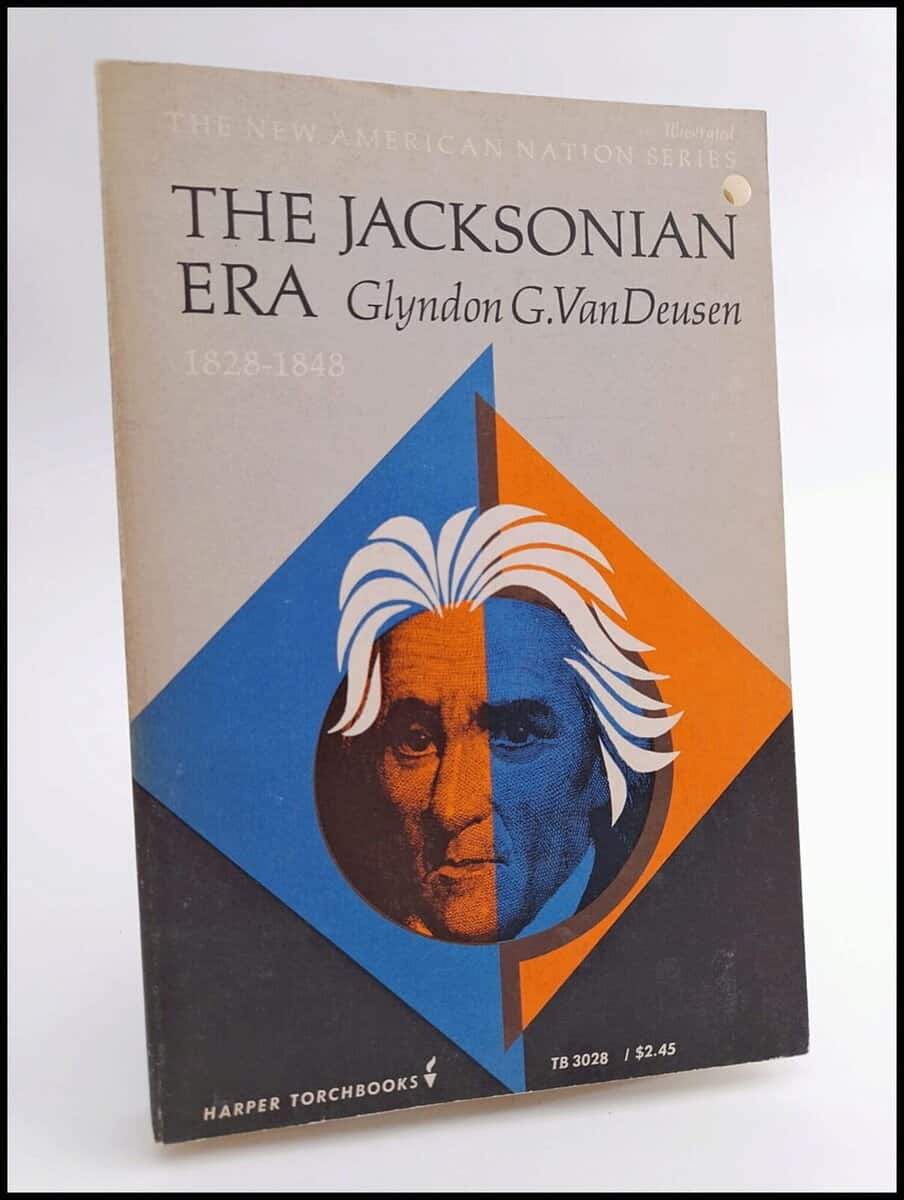 Glyndon G. Van Deusen : The Jacksonian Era, 1828-1848