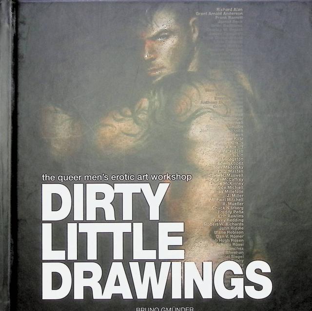 Gmünder Bruno : Dirty little drawings., The queer men´s erotic art workshop