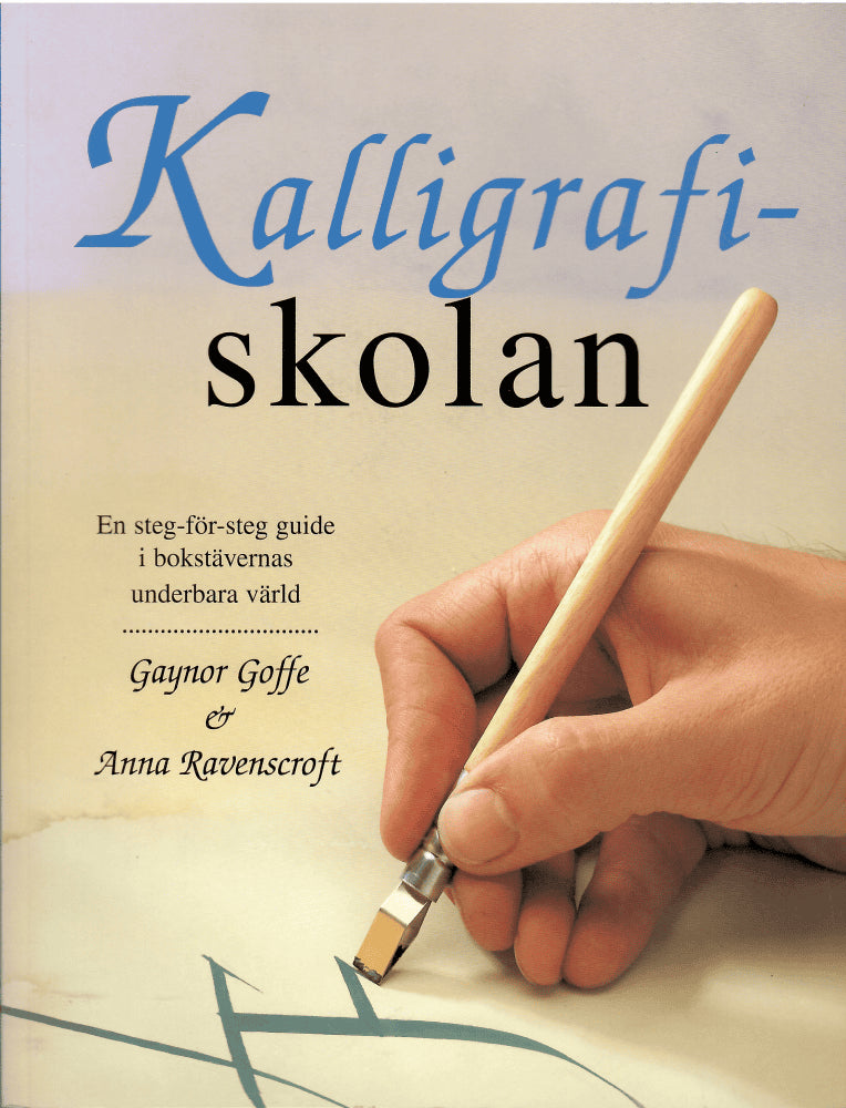 Goffe, Gaynor ; Ravenscroft, Anna : Kalligrafiskolan